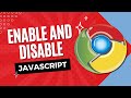 How To Enable and Disable Javascript in Google Chrome