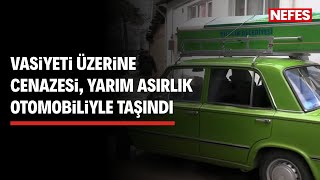 Hayatını kaybeden kişinin cenazesi, yarım asırlık otomobiliyle taşındı