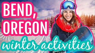 Things to do in Bend Oregon in Winter | Bend Oregon in Winter
