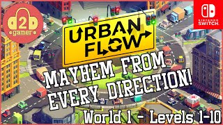 URBAN FLOW Levels 1-10 WALKTHROUGH (2020) MAYHEM in EVERY DIRECTION! This game i