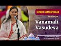 Vanamali Vasudeva Manamohana Radha Ramana | Sai Bhajan | Sivasri Skandaprasad | Sai Kulwant Hall