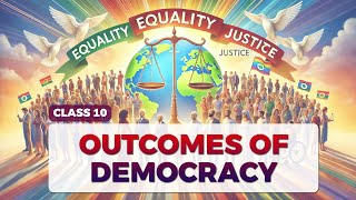 Outcomes Of Democracy Class 10 Full chapter  | Class 10 Civics| CBSE Social Studies