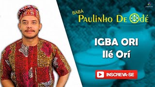 IGBA ORI / ILÉ ORÍ