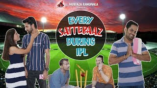 Every Sattebaaz During IPL | Filmymantra | Latest Video