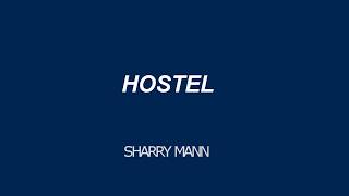 HOSTEL - SHARRY MANN/PUNJABI SONG 2017/LYRICAL VIDEO