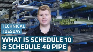 What is Schedule 10 and Schedule 40 Pipe? | Technical Tuesday