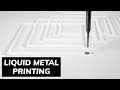 New LIQUID METAL PRINTING Process Enables Rapid Large Scale 3D Printing