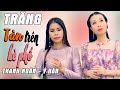 Trăng Tàn Trên Hè Phố (Phạm Thế Mỹ) - Thanh Ngân, Ý Hân