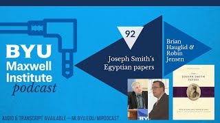 MIPodcast #92—Joseph Smith's Egyptian papers, with Robin Jensen and Brian Hauglid