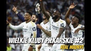 Najlepsza Drużyna w historii Futbolu? - Wielkie Kluby Piłkarskie #2