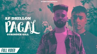 AP Dhillon - Pagal (Official Video) Gurinder Gill | Shinda Kahlon | Insane | New Punjabi Songs 2021
