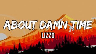 Lizzo - About Damn Time (Lyrics) | It's bad b*tch o'clock, yeah, it's thick-thirty