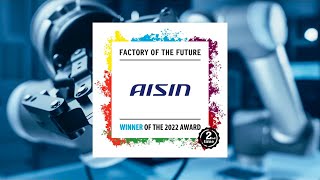 Factory of the Future 2022 - Aisin (version courte)