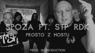 SPOZA FT. STP RDK - PROSTO Z MOSTU (PROD. MC PRODUCTION) OFFICIAL VIDEO