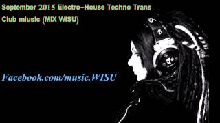 Set Summer 2015 Electro-House Techno Trans Club miusic (MIX WISU)