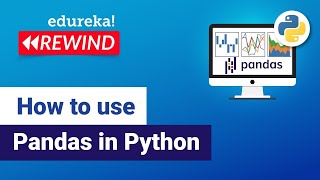 How to use Pandas in Python | Python Pandas Tutorial | Edureka | Python Rewind - 5