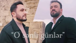 Seyyid Taleh ft Fizuli Fəzli  - O Sənli Günlər  (Official Video) 2025