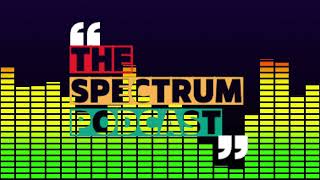 The Spectrum Podcast- 