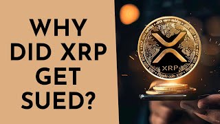 Why Did Xrp Get Sued The Ripple Vs Sec Battle Explained