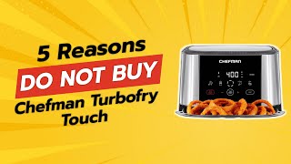 DON'T BUY Chefman TurboFry Touch BEFORE WATCHING THIS! 😱 5 Shocking Reasons