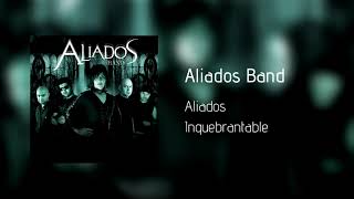 Aliados Band - Inquebrantable (Official Audio)