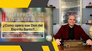 INTÉRPRETES DE LENGUAS FALSOS, QUE NO TE ENGAÑEN | Pastor Esteban Garcia Jr.