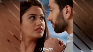 O Jaana || Ishqbaaz || romantic song || WhatsApp Status video || lyrical 30 sec video