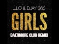 Jennifer Lopez - Girls (DJay 360 Baltimore Club Remix)