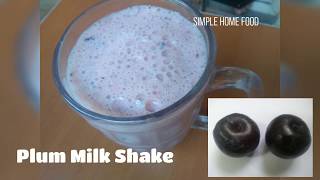 Plum Milkshake | Plum Shake | Plum Fruit Juice | Easy and healthy milkshake | Simple Home Food