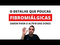 O detalhe faz a diferença para aliviar as dores da FIBROMIALGIA | Fibromialgia Fitness