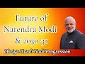 Narendra Modi Future 2030-31 -Quantum Jump& Bhrigu Progression in Astrology#Tragedies & opportunity