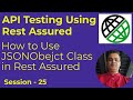 25 - API Testing with Rest Assured - How to use JSONObject Class to Create a Post Request body