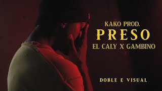 El Caly feat Gambino - Preso (Directed by Doble E Visual)