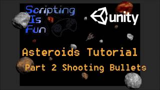 Asteroids Tutorial - Part 2 - Bullets