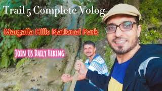 Trail 5 Complete Volog (P-1|Islamabad Pakistan Hiking Trails|Pakistan 4K|Why do I hike|Award Winning