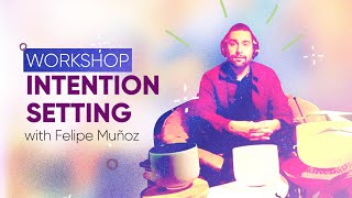Intention Setting: Tips and Exercises | Empathic Practice