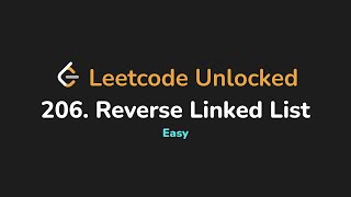 206. Reverse Linked List | Leetcode Unlocked - Python