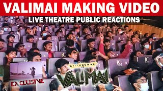 Valimai Making Video Live Public Reaction Video | Ajithkumar | Valimai Making Video Reaction Theatre