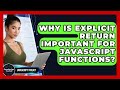 Why Is Explicit Return Important For JavaScript Functions? - JavaScript Toolkit