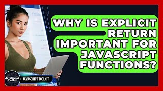 Why Is Explicit Return Important For JavaScript Functions? - JavaScript Toolkit