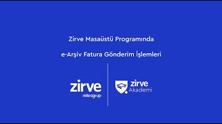 Zirve Masaüstü Programlarında e-Arşiv Fatura Gönderim İşlemleri