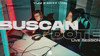 Buscandote - Yazz, Maxx Lyon (Live Session)