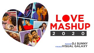 Love Mashup 2020 | DJ Sunny | Visual Galaxy | Latest 2020 Mashup