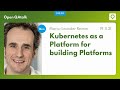 Open QAtalk: Kubernetes as a Platform for building Platforms