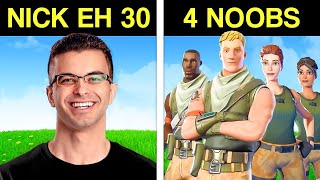 Can 4 Fortnite Noobs Beat Nick Eh 30...