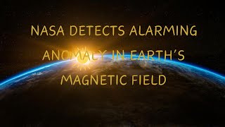 NASA detects alarming anomaly in Earth’s magnetic field#alien #galatasaray #space