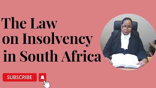 The Law on Insolvency in South Africa.