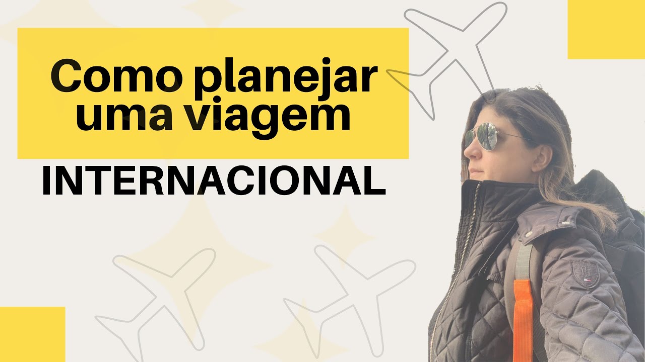 Como Planejar Uma Viagem Internacional - YouTube