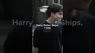 Harry Potter ships, I hate 😖 (Reasons in description)
