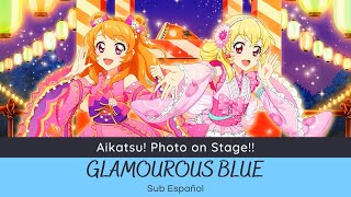 Aikatsu! Photo on Stage!! - GLAMOUROUS BLUE (Cosmos) [Sub Español]